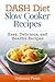DASH Diet Slow Cooker Recipes: Easy, Delicious, and Healthy Low-Sodium Recipes