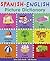 Spanish English Picture Dictionary (First Bilingual Picture Dictionaries)