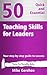 50 Quick and Essential Teaching Skills for Leaders: Your Step-By-Step Guide to Success (Gershon Business Essentials Book 8)