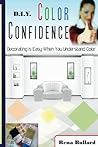 D.I.Y. Color Confidence (D.I.Y. Decorating Book 1)
