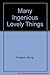 Many Ingenious Lovely Things