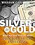 Silver to Gold: What You Need To Know About Precious Metal Investing