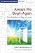 Always We Begin Again by John McQuiston II