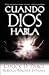 Cuando Dios habla by Chuck D. Pierce