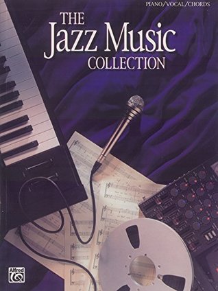 The Jazz Music Collection: Piano/Vocal/Chords (The Complete Collection Series)