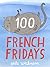 100 French Fridays