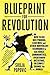 Blueprint for Revolution: H...