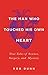 The Man Who Touched His Own Heart by Rob Dunn