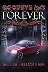 Goodbye Isn't Forever Goodbye Isn't Forever