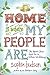 Home Is Where My People Are by Sophie Hudson