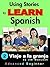 Using Stories to LEARN Spanish - Book 2: Viaje a la granja (a Descriptive Storytelling book) (Spanish Edition)