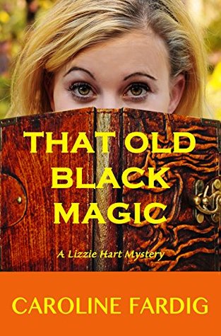 That Old Black Magic (Lizzie Hart Mysteries, #2)