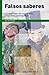 Falsos saberes: La suplantación del conocimiento en la cultura contemporánea