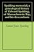 Spalding memorial; a genealogical history of Edward Spalding, of Massachusetts Bay, and his descendants