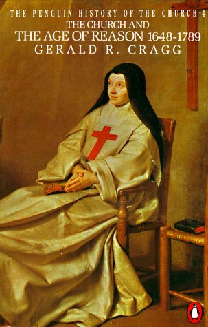 The Church and the Age of Reason, 1648-1789 (The Penguin History of the Church, #4)
