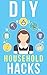 DIY HouseHold Hacks
