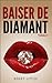 Roman érotique - Baiser de diamant - Volume 1: Les aventures de Lily (French Edition)