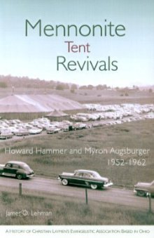 Mennonite Tent Revivals: Howard Hammer and Myron Augsburger 1952-1962