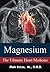 Magnesium – The Ultimate Heart Medicine