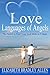 Love Languages of Angels: The Secret to Find Your Soul Mate in 5 Steps