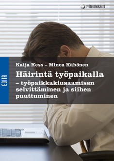 Häirintä työpaikalla - Työpaikkakiusaamisen selvittäminen ja siihen puuttuminen (Paperback)