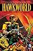 Hawkworld New Edition (HawkWorld, #1-3)