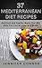 37 Mediterranean Diet Recip...