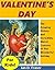 Valentine's Day for Kids!: The Amazing History and Incredibly Weird Customs of This Wonderful Holiday