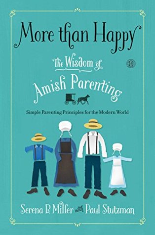 More than Happy: The Wisdom of Amish Parenting