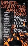 Twentieth-century Polish avant-garde drama: Plays, scenarios, critical documents