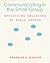 Communicating in the Small Group: Optimizing Decisions of Small Groups