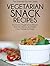 Vegetarian Snack Recipes: 3...