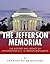 The Jefferson Memorial: The History of Washington D.C.’s Famous Monument