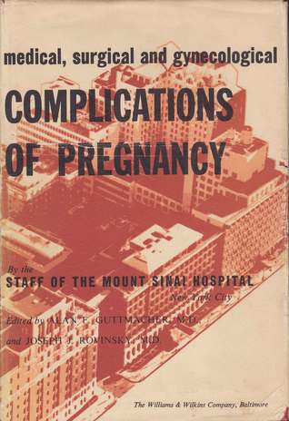 Medical, Surgical and Gynecological Complications of Pregnancy