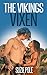The Vikings Vixen: A short tale of viking love lust and erotica