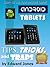 Android Tablet Tips, Tricks...