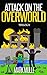 Attack on the Overworld Trilogy (An Unofficial Minecraft Book for Kids Ages 9 - 12 (Preteen)