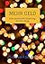 Mehr Geld: Eine praktische Anleitung für den Alltag (German Edition)
