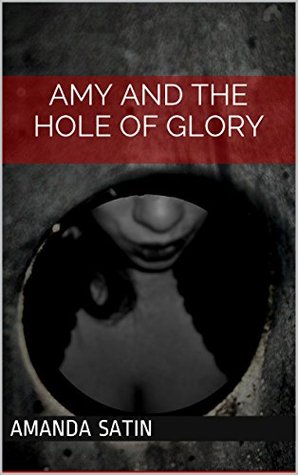 Amy and The Hole of Glory (Kindle Edition)