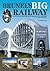 Brunel’s Big Railway - How the GWR stretched from Paddington ... by Robin Jones