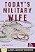 Today's Military Wife by Lydia Sloan Cline
