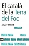 El català de la Terra del Foc by Xavier Moret