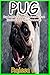 Pug Book For Kids : Fast Facts Picture (Include amazing picture bonus)