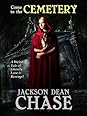 Come to the Cemetery by Jackson Dean Chase