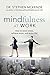Mindfulness at Work: How to Avoid Stress, Achieve More, and Enjoy Life!