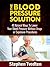The Blood Pressure Solution by Stephen Tvedten