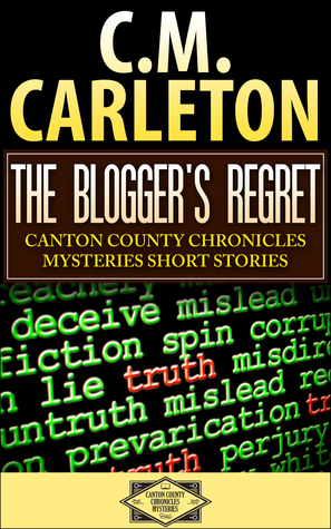 The Blogger's Regret, a short story (Canton County Chronicles Mysteries #3)