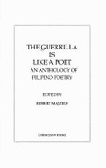 Guerrilla Is Like a Poet: An Anthology of Filipino Poetry
