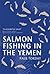 Salmon Fishing in the Yemen
