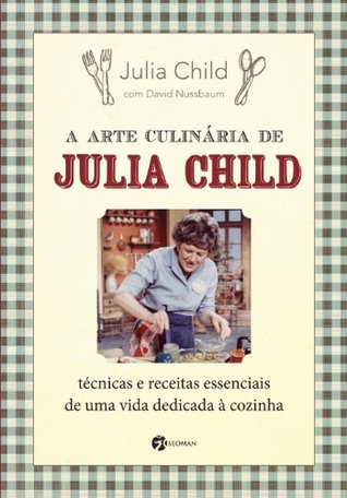 A Arte Culinária de Julia Child (Kindle Edition)